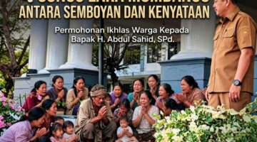 KEPADA YANG KAMI MULIAKAN, KAMI PUJI, DAN KAMI HORMATI BAPAK H. ABDUL SAHID, SPd. Selaku Wakil Bupati Parigi Moutong