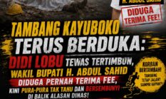 TAMBANG KAYUBOKO TERUS BERDARAH: DIDI LOBU TEWAS TERTIMBUN, WAKIL BUPATI H. ABDUL SAHID SPD DIDUGA TERIMA FEE, PURA-PURA TAK TAHU DAN BERSEMBUNYI DI BALIK ALASAN DINAS