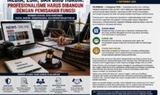 MEDIA, LSM, DAN BIRO HUKUM: PROFESIONALISME HARUS DIBANGUN DENGAN PEMISAHAN FUNGSI